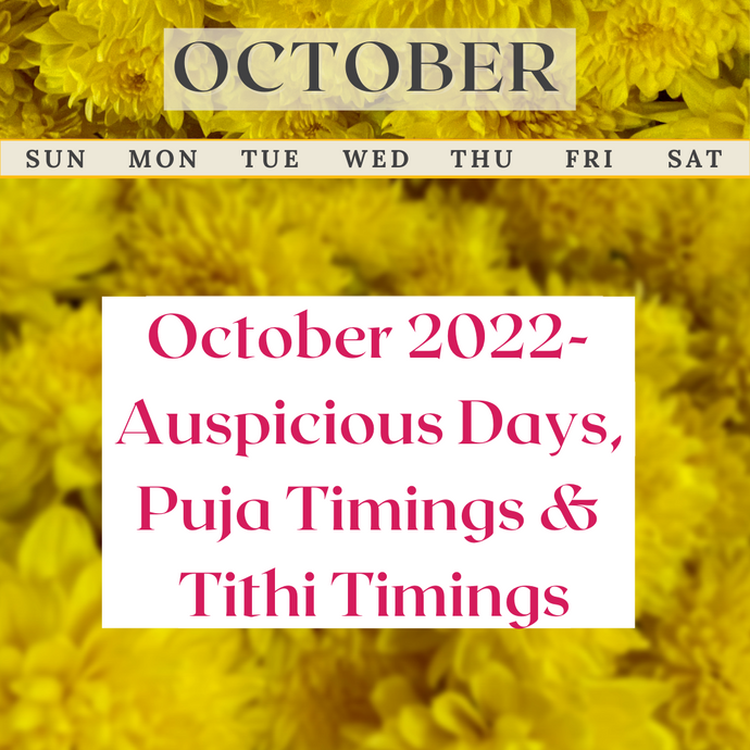 October 2022- Auspicious Days, Puja Timings & Tithi Timings